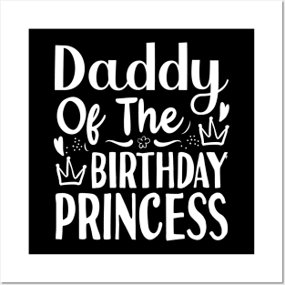 Fathers Day Gift Ideas Daddy Of The Birthday Princess Posters and Art